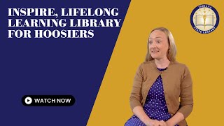 INSPIRE, lifelong learning library for Hoosiers