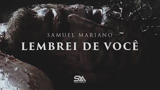 Samuel Mariano - Lembrei de Você (Clipe não oficial)