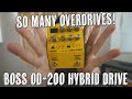 SO MANY OVERDRIVES! BOSS OD-200 Hybrid Drive!