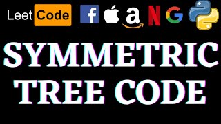 Symmetric Tree | Leetcode Python Solution | Python