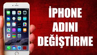 İPHONE ADINI DEĞİŞTİRME (İSİM DEĞİŞTİRME)