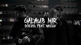 DOEZIS ❌ MASSIV - GLAUB MIR (PROD. BY TUBY BEATS)