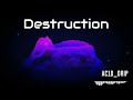 destruction prod. ac1d drip