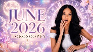 Your JUNE 2026 Horoscopes & Predictions🔮All zodiac signs💫🧝‍♀️🦋