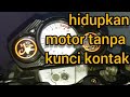 cara menghidupkan motor tanpa kunci /kunci kontak hilang