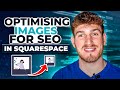 Optimising Images for SEO in Squarespace [how to guide 2023]