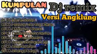 Kumpulan DJ Remix Versi Angklung Terbaru 2022📀full Bass📀