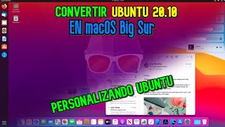 Personaliza Ubuntu como macOS Big Sur | Apariencia macOS en Ubuntu