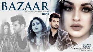 Bazaar Punjabi Song 2020  Afsana Khan Ft Himanshi Khurana | Yuvraj Hans | Gold Boy| New