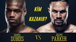 Daniel Dubois vs Joseph Parker Maçını Kim Kazanır?