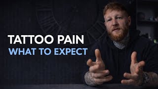 TATTOO PAIN EXPLAINED - HOW TO MANAGE THE PAIN OF GETTING TATTOOED