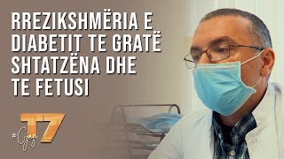 #gjesi: Rrezikshmëria e diabetit te gratë shtatzëna dhe te fetusi | T7