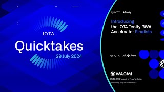 IOTA Quicktakes 29.07.24: Meet the Finalists of the IOTA Tenity RWA Accelerator \u0026 new BuildSphere!