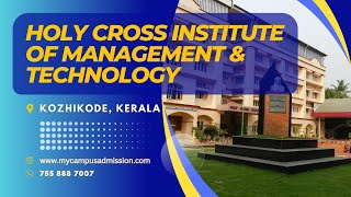 Holy Cross Institute of Management and Technology - East Nadakkavu | mycampusadmission.com