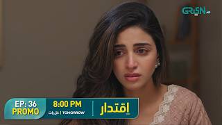 Iqtidar Episode 36 Promo | Tomorrow at 8PM | Ali Raza \u0026 Anmol Baloch | Green Entertainment