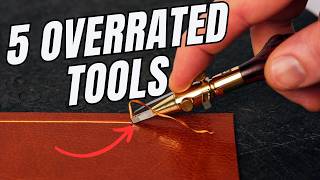 5 Overrated Leatherworking Tools You Don’t Actually Need