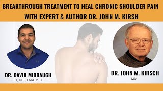 Breakthrough Treatment To Heal Chronic Shoulder Pain From Author Dr. John Kirsch, MD