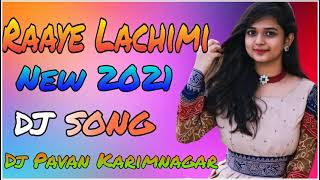 Raaye Lachimi Naa Yenta Folk Song | Remix By Dj pavan karimnagar