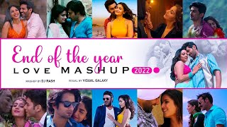 End Of The Year Love Mashup 2022 | DJ Rash | Love Mashup 2022 | Bollywood Lofi Love