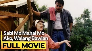 ‘Sabi Mo Mahal Mo Ako, Walang Bawian’ FULL MOVIE | Maricel Soriano, Bong Revilla