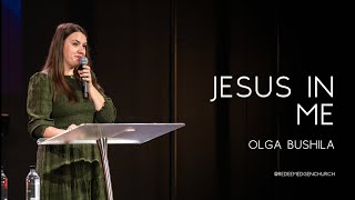 Jesus In Me | Olga Bushila