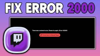 How to Fix Twitch Error Code 2000 (Network Error Fix 2026)