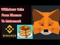 How to Withdraw Cake From Metamask Wallet to Binance Exchange