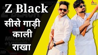 Z Black Sise Gadi kali rakha Song || Z black - Md Kd | New haryanvi Song