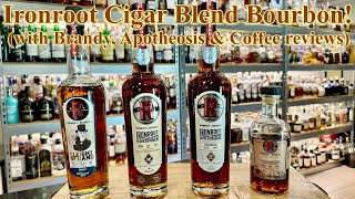 Ironroot Brandy, Cigar Blend, \u0026 Andromeda (Coffee Infused) Bourbons!