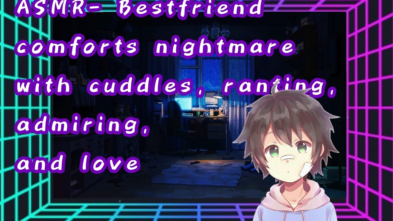 Asmr M4a Best Friend Comforts Nightmare With Cuddles Talking While