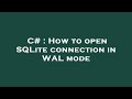 C# : How to open SQLite connection in WAL mode