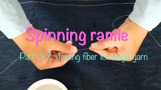 Spinning ramie Part 3-2: Joining fiber for single yarn