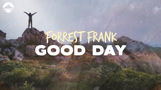 Forrest Frank - Good Day | Lyrics