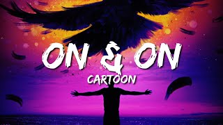 Cartoon - On & On (Lyrics) feat. Daniel Levi