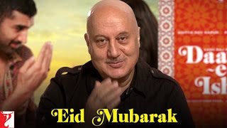 Daawat-e-Ishq | Eid Mubarak from Anupam Kher