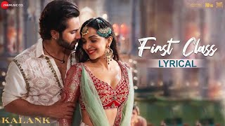 First Class | Kalank | Varun D, Alia B, Kiara \u0026 Madhuri | Arijit S | Pritam| Amitabh | Lyrical