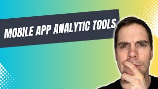 Mobile App Analytic Tools