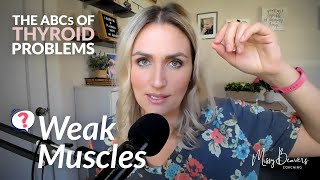 The ABCs of Thyroid Problems - WEAK MUSCLES