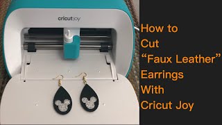 How To Make “Faux Leather Earrings” With Cricut Joy / DIY Faux Leather Mickey Earrings