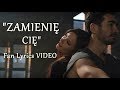 Natalia Szroeder "Zamienię Cię" - FAN LYRICS VIDEO