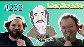 Lisa Earlobe - Chubby Behemoth #232 w/ Sam Tallent and Nathan Lund