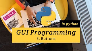 GUI programming with Python 03: Buttons