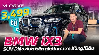 Soi SUV điện BMW iX3 có giá 3,499 tỷ tại Việt Nam | Vlog Xe