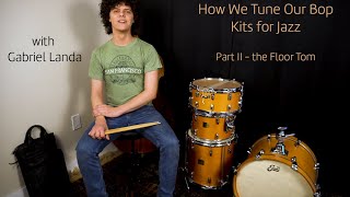 PART II | How We Tune Our Bop Drums for Jazz | The Floor Tom