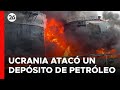 Ucrania llevó a cabo un ataque contra un depósito de petróleo en Rusia