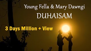 Young Fella & Mary Dawngi - DUHAISAM || DUHAISAM ALBUM (OFFICIAL MV)
