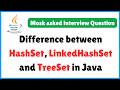 HashSet vs LinkedHashSet vs TreeSet in Java