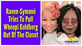 Raven-Symoné Tries To Pull Whoopi Goldberg Out Of The Closet