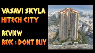 VASAVI SKYLA  ( HITECH CITY ) 15X WORST PROJECT DONT BUY