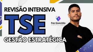 REVISÃO TSE - ADMINISTRAÇÃO PÚBLICA - GESTÃO ESTRATÉGICA